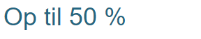 op til 50%